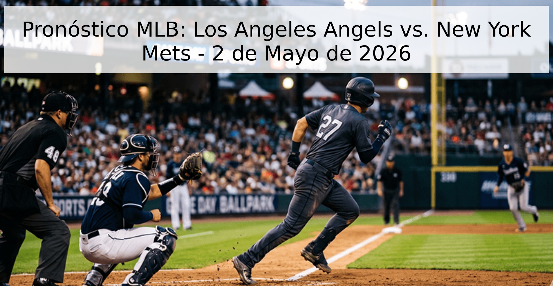 Pronóstico MLB: Los Angeles Angels vs. New York Mets - 2 de Mayo de 2026