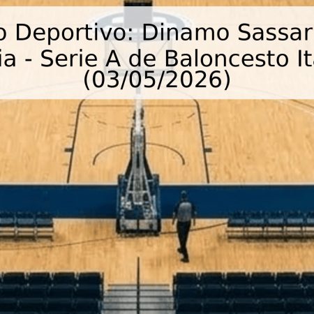 Pronóstico Deportivo: Dinamo Sassari vs Virtus Bolonia – Serie A de Baloncesto Italiana (03/05/2026)