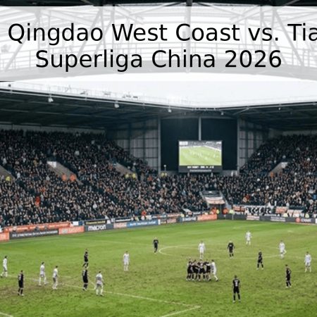 Pronóstico: Qingdao West Coast vs. Tianjin Tiger – Superliga China 2026