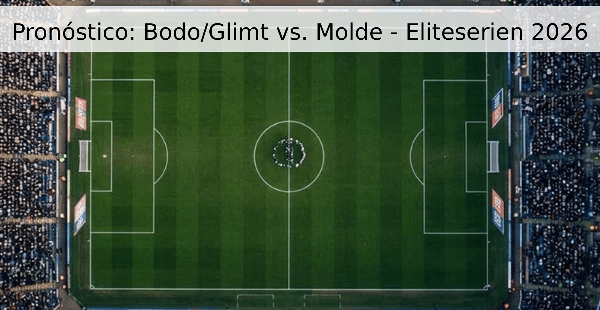 Pronóstico: Bodo/Glimt vs. Molde - Eliteserien 2026