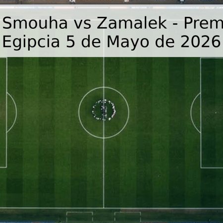 Pronóstico Smouha vs Zamalek – Premier League Egipcia 5 de Mayo de 2026