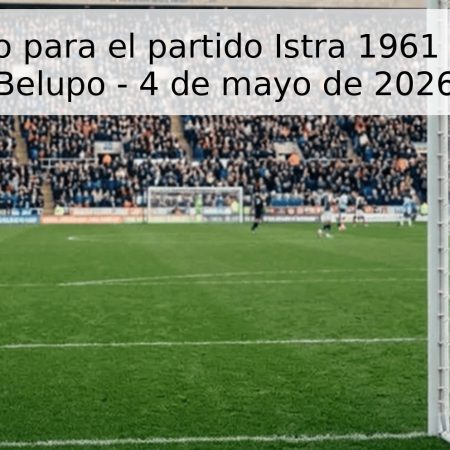 Pronóstico para el partido Istra 1961 vs Slaven Belupo – 4 de mayo de 2026