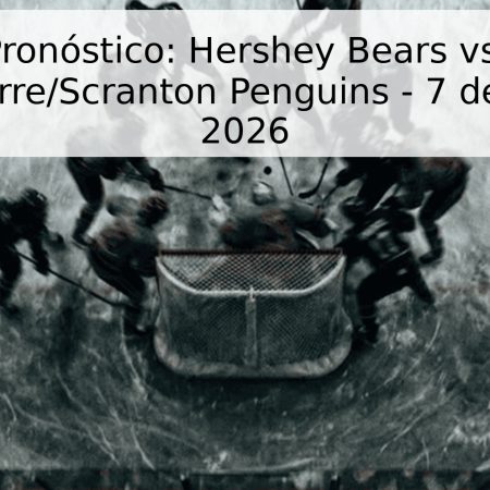 Pronóstico: Hershey Bears vs. Wilkes-Barre/Scranton Penguins – 7 de Mayo de 2026