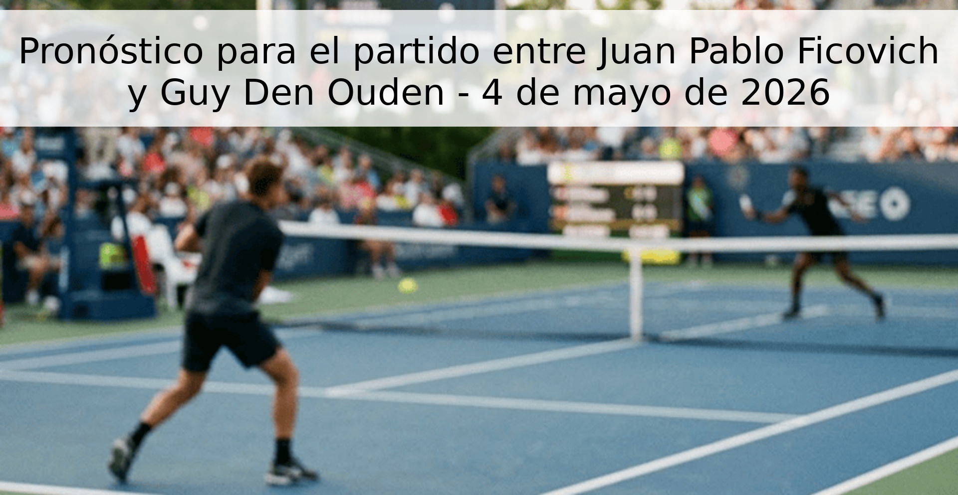 Pronóstico para el partido entre Juan Pablo Ficovich y Guy Den Ouden - 4 de mayo de 2026