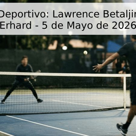 Pronóstico Deportivo: Lawrence Betaljin vs. Mathis Erhard – 5 de Mayo de 2026