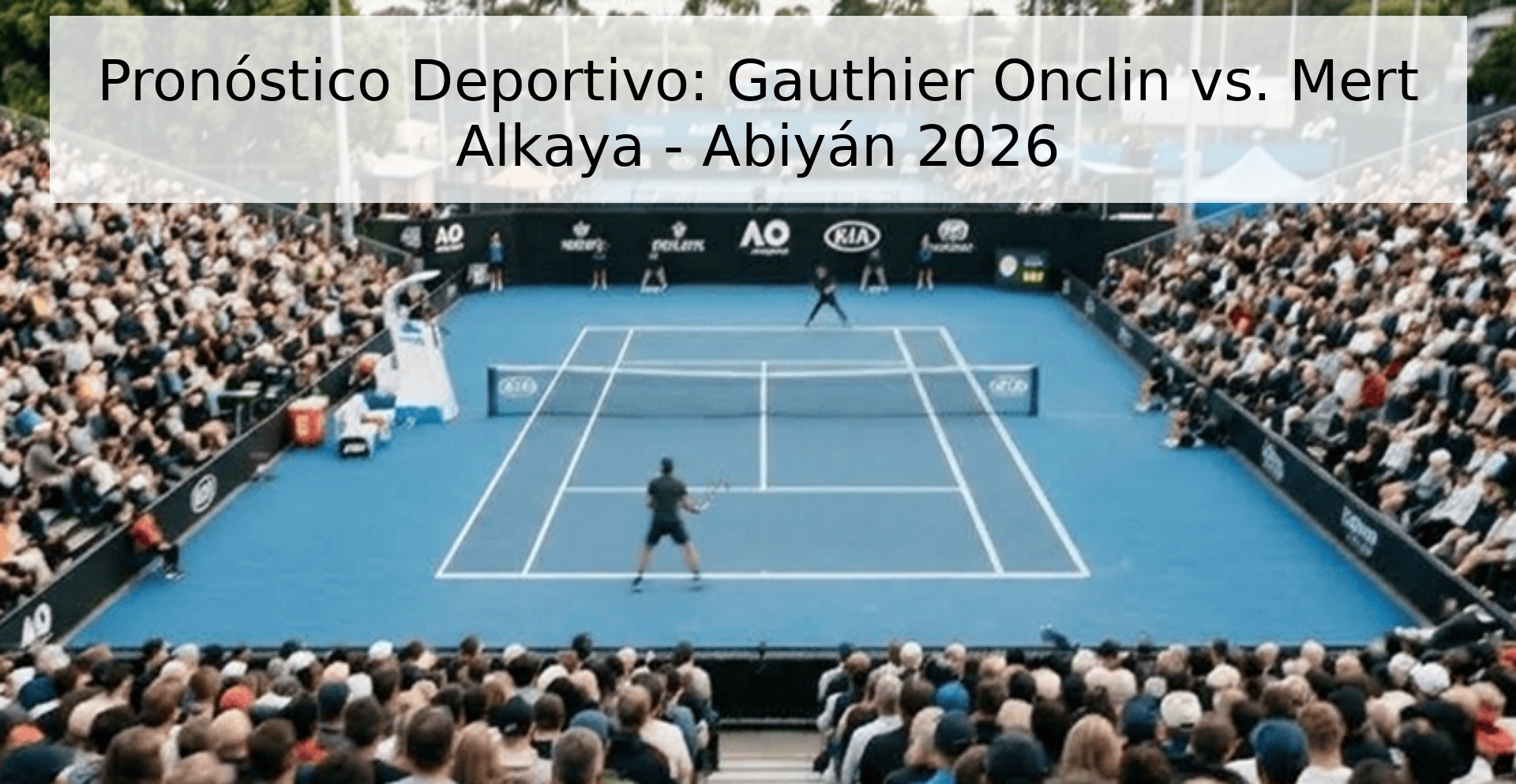 Pronóstico Deportivo: Gauthier Onclin vs. Mert Alkaya - Abiyán 2026 Pronóstico Deportivo: Gauthier Onclin vs. Mert Alkaya - Abiyán 2026