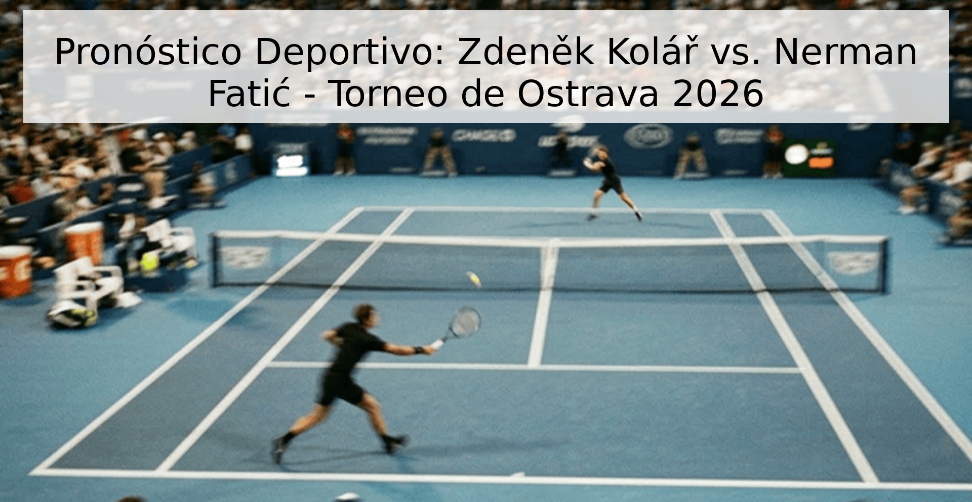 Pronóstico Deportivo: Zdeněk Kolář vs. Nerman Fatić - Torneo de Ostrava 2026