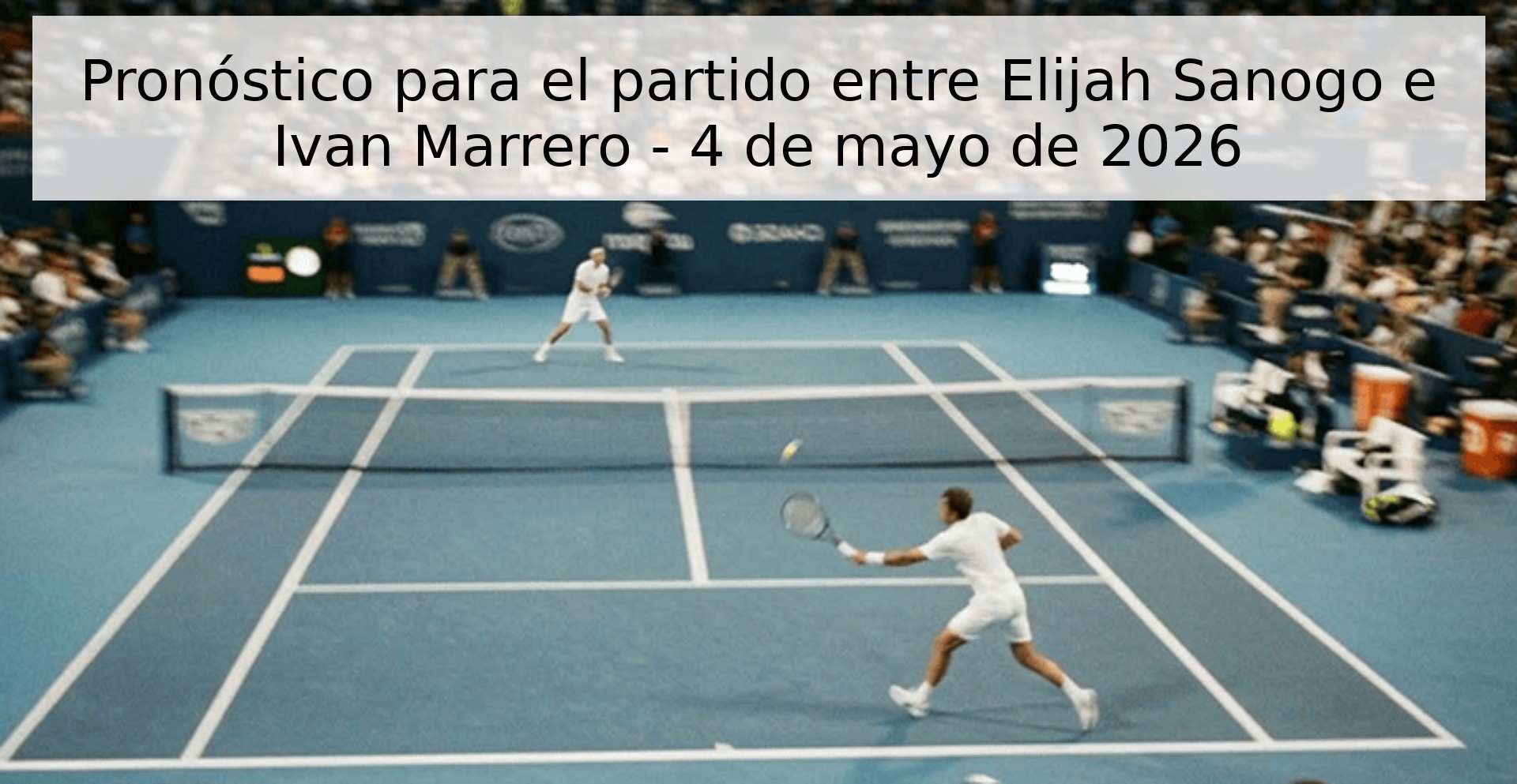 Pronóstico para el partido entre Elijah Sanogo e Ivan Marrero - 4 de mayo de 2026 Pronóstico para el partido entre Elijah Sanogo e Ivan Marrero - 4 de mayo de 2026